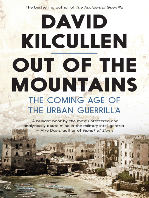 Title details for Out of the Mountains by David Kilcullen - Available